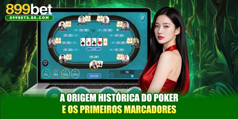 A origem histórica do Poker e os primeiros marcadores