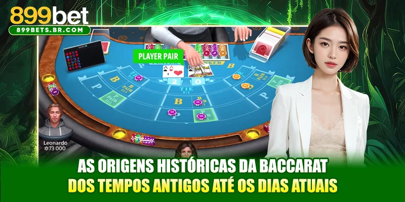 As origens históricas da Baccarat os tempos antigos até os dias atuais