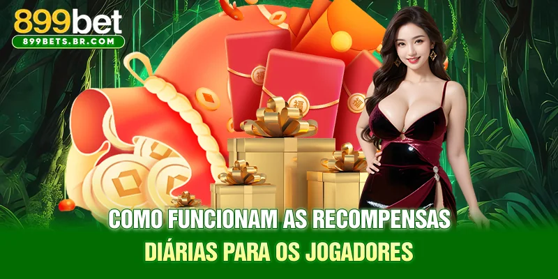 Como funcionam as recompensas diárias para os jogadores