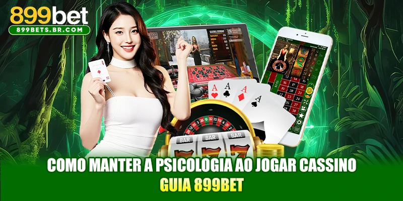 Como manter a psicologia ao jogar cassino