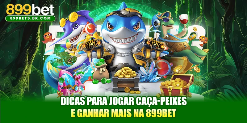 Dicas para jogar caça-peixes