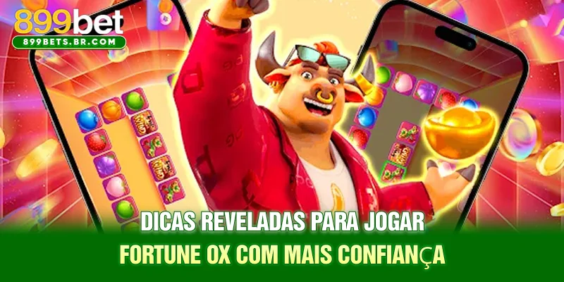 Dicas reveladas para jogar Fortune Ox com mais confiança