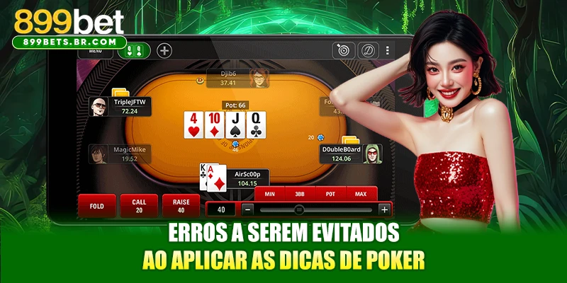 Erros a serem evitados ao aplicar as dicas de Poker