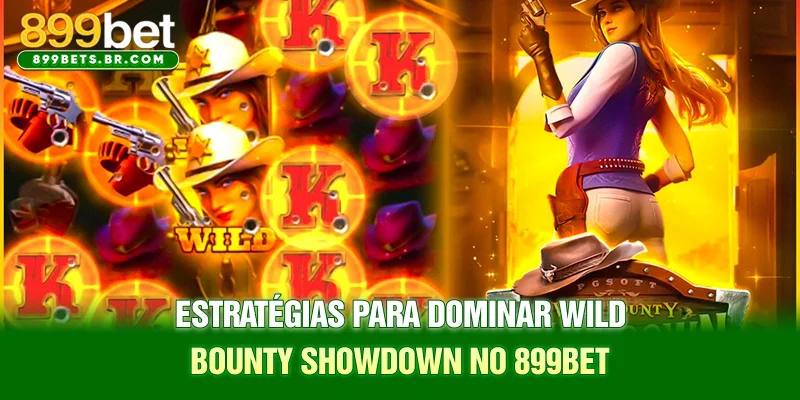 Estratégias para dominar Wild Bounty Showdown no 899BET