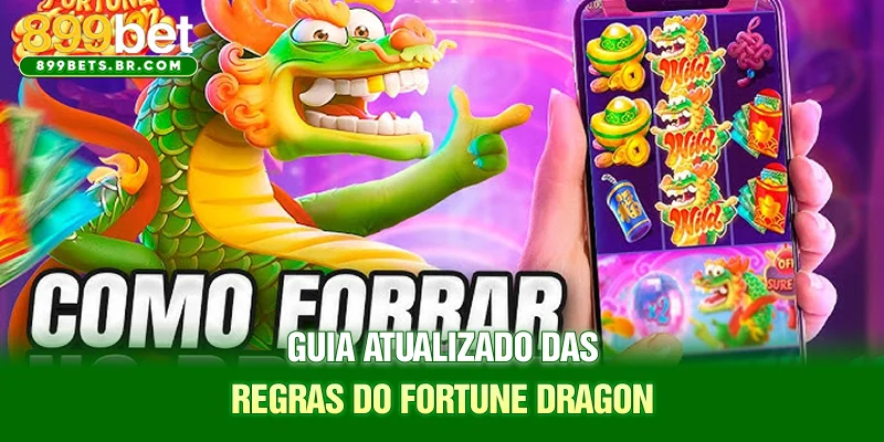 Guia atualizado das regras do Fortune Dragon
