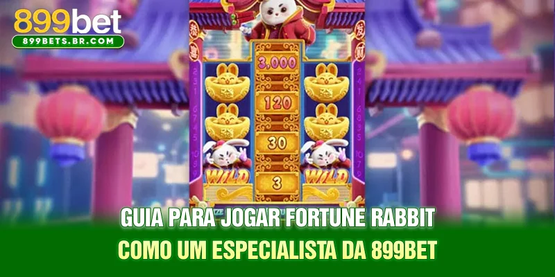 Guia para jogar Fortune Rabbit como um especialista da 899BET