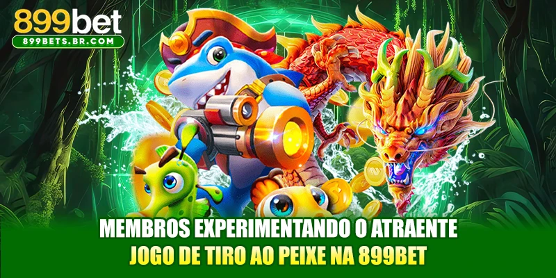 Membros experimentando o atraente jogo de tiro ao peixe na 899BET