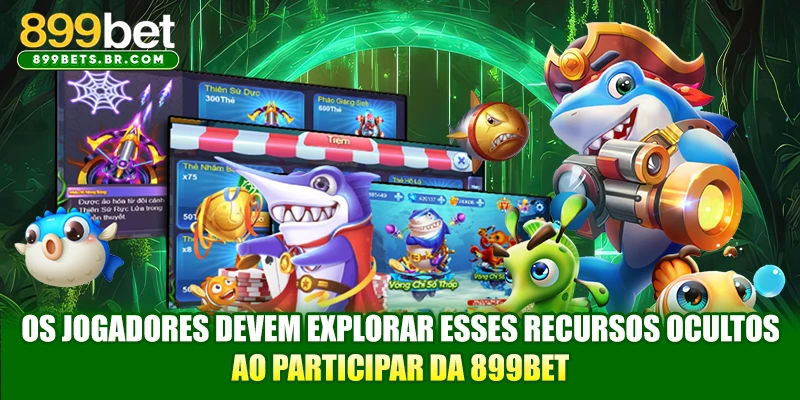 Os jogadores devem explorar esses recursos ocultos ao participar da 899BET