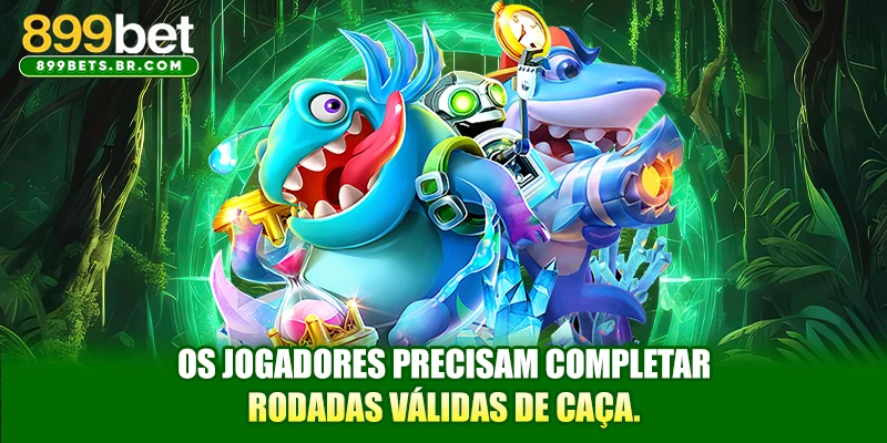 Os jogadores precisam completar rodadas válidas de caça