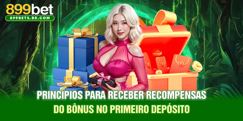 Princípios para receber recompensas do Bônus no primeiro depósito