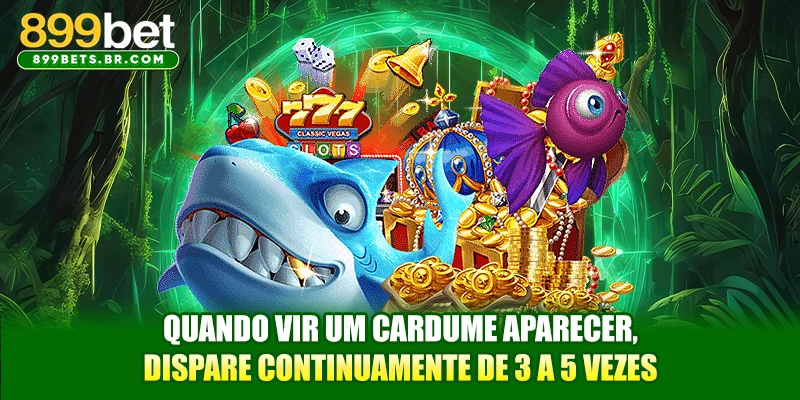 Quando vir um cardume aparecer, dispare continuamente de 3 a 5 vezes