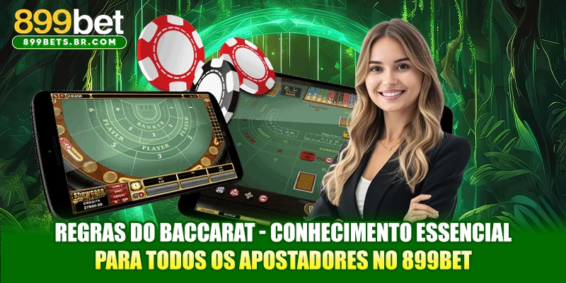Regras do Baccarat - Conhecimento essencial para todos os apostadores no 899BET