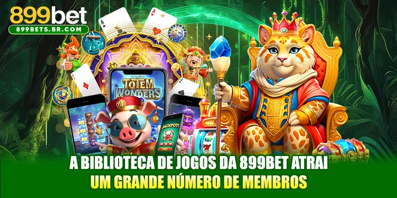 A biblioteca de jogos da 899BET atrai um grande número de membros